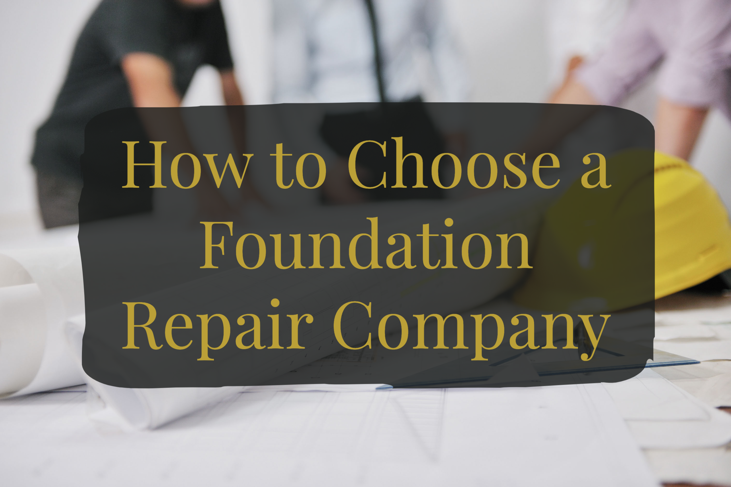 How to Choose a Foundation Repair Company