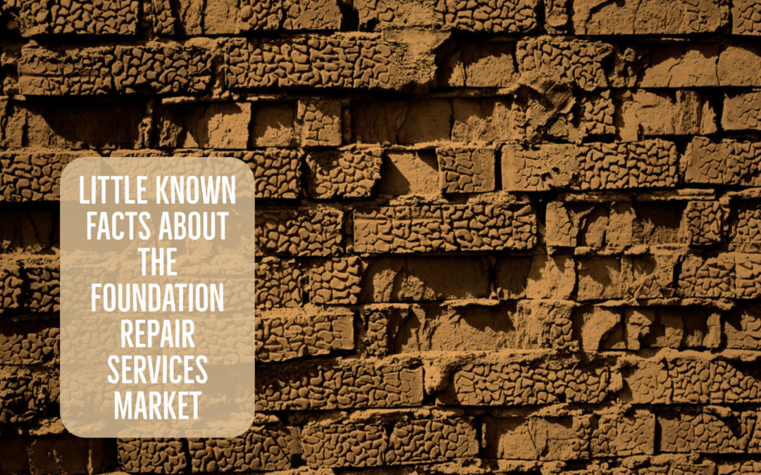 Little Known Facts About the Foundation Repair Services Market
